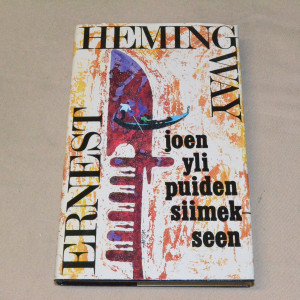 Ernest Hemingway Joen yli puiden siimekseen